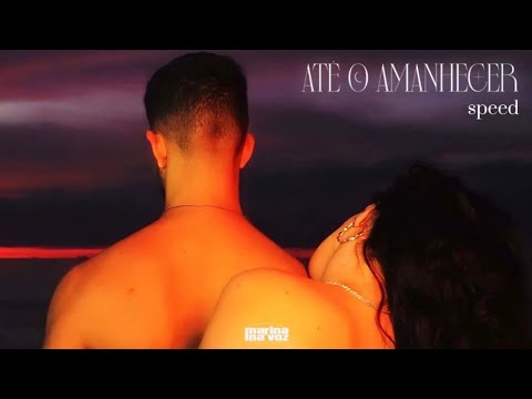 MARINA NA VOZ - Até o Amanhecer (versão speed)