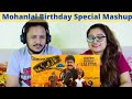 Mohanlal Birthday Special Mashup 2021 Reaction Ft Mohanlal A Fan Cut