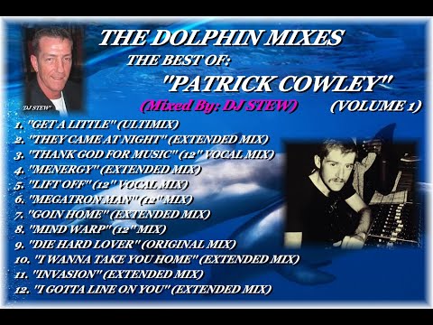 THE DOLPHIN MIXES - THE BEST OF: ''PATRICK COWLEY'' (VOLUME 1)