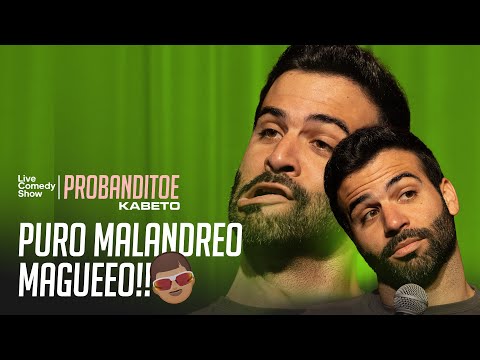 Probanditoe - PURO MALANDREO MAGUEEOO