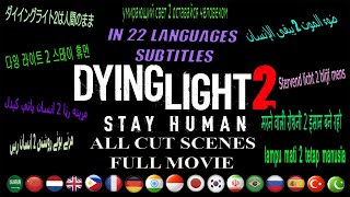 Dying Light 2 Stay Human All Cutscenes Full Movie 