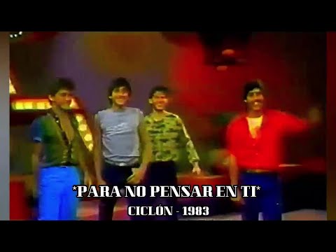 *PARA NO PENSAR EN TI* - CICLÓN - 1983 (RM) / Audios Olvidados de los 80s...
