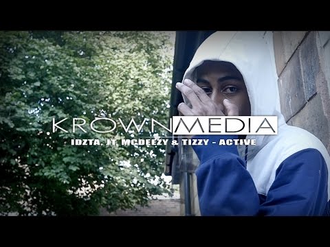Idzta, JT, McDeezy, Tizz - Active [Music Video] (4K) | KrownMedia