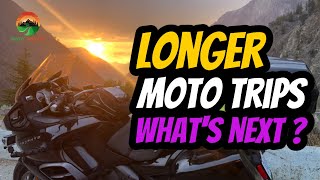 Longer Motorcycle Trips | What's Next?