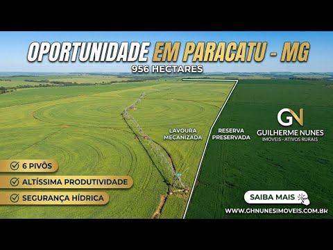 Fazenda de 956 Hectares à Venda em Paracatu - MG | 6 Pivôs Centrais de Irrigação