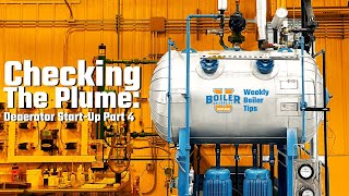 Checking The Plume:  Deaerator Start-Up Part 4 - Weekly Boiler Tip