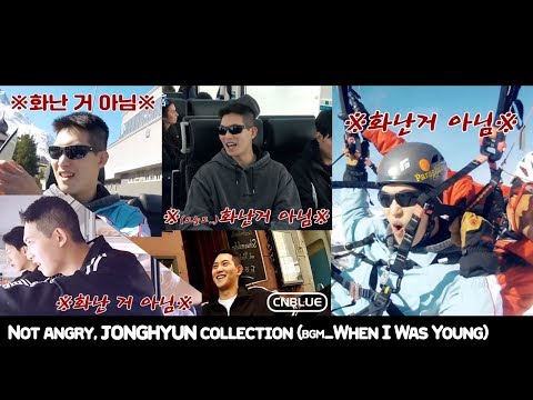 Behind 07. Not angry - CNBLUE! jonghyun collection (BGM_CNBLUE When I Was Young)