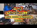 Toy Dolls - Carol Dodds is Pregnant (Cover)