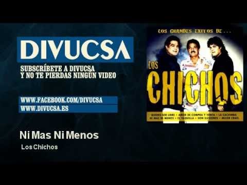 Los Chichos - Ni Mas Ni Menos - Divucsa (Audio Oficial)