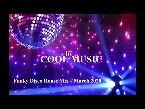 Funky Disco House Mix – March 2020
