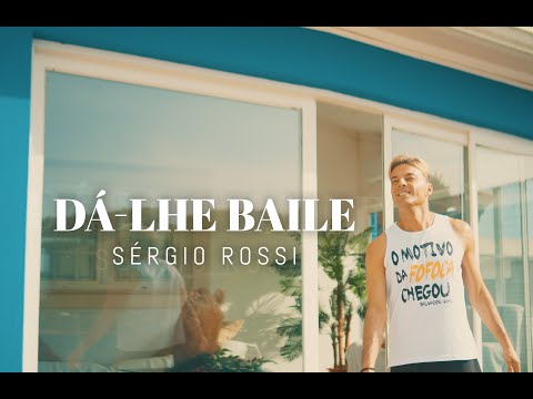 Sérgio Rossi - Dá-lhe baile (Official video)
