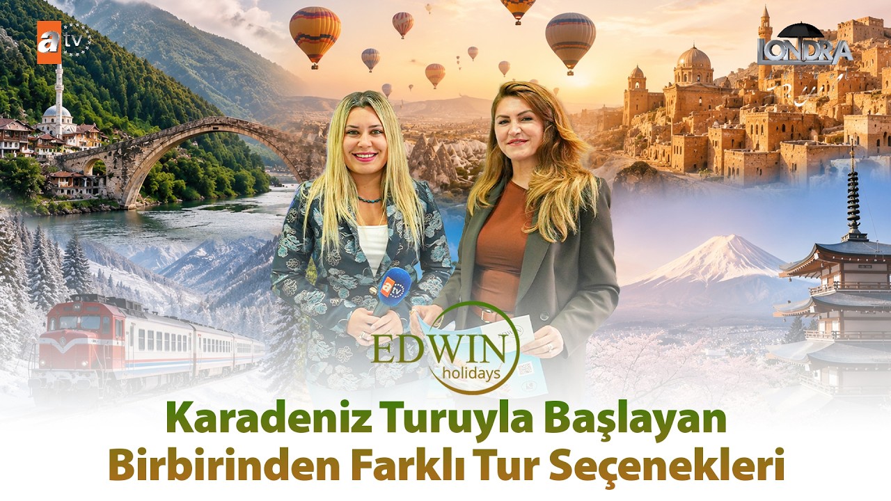 Karadeniz turuyla başlayan birbirinden farklı tur seçenekleri… / Londra Aktüel 347. Bölüm