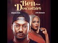 Ben From Downstairs Nigerian Movie Trailer Ayobami Alvin Juliet Njemanze