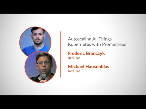 PromCon 2018: Autoscaling All Things Kubernetes with Prometheus