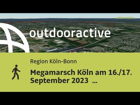 Megamarsch Köln am 16./17. September 2023  12:14 - 09:42