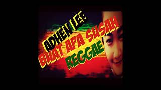 Download lagu BUAT APA SUSAH-REGGAE II ADHENLEE COVER mp3