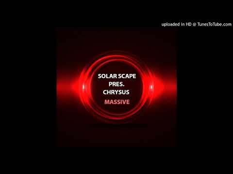 Solar Scape Pres. Chrysus - Massive