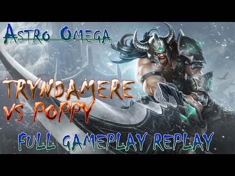 Astro Omega | Tryndamere vs Poppy Toplane S6