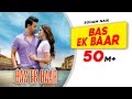 Bas Ek Baar | Soham Naik, Aamir Ali | Sanjeeda Sheikh | Anurag Saikia | Latest Hindi Romantic Songs