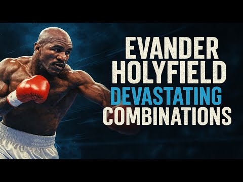 Evander Holyfield - Devastating Combinations