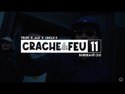 CRACHE LE FEU #11 - Trupi, ALD & Uncle D