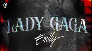 LADY GAGA - EMILY