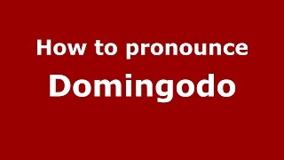 How to pronounce Domingodo