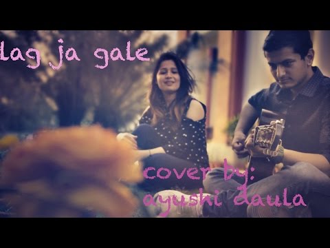 ayushi daula Lag Ja Gale (acoustic cover)