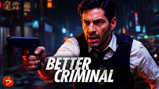 BETTER CRIMINAL | When the Law Turns Deadly | Full Movie