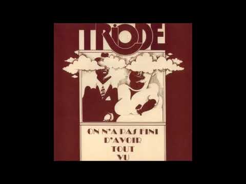 Triode - On N'a Pas Fini D'Avoir Tout Vu (Full Album)