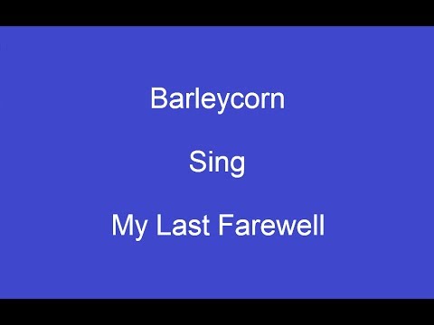 My Last Farewell + OnScreen Lyrics--Barleycorn