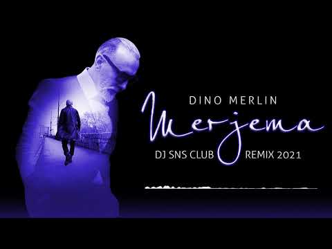 Dino Merlin - Merjema (SNS Balkania Club Remix 2021)