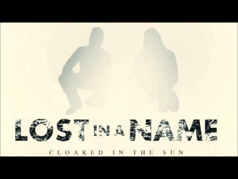 Lost In A Name - Cloaked In The Sun