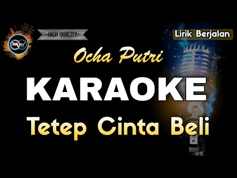 TETEP CINTA BELI OCHA PUTRI - KARAOKE