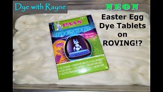 Dyeing ROVING with NEON Easter Egg Dye Tablets