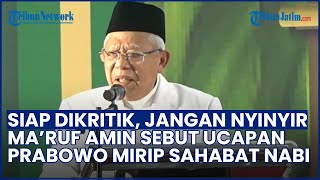"SIAP DIKRITIK, JANGAN NYINYIR!" Ma'ruf Amin: Ucapan RI 1 Mirip Sahabat Nabi Abu Bakar Ash-Shiddiq