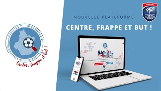 Centre, Frappe et But : nouvelle plateforme