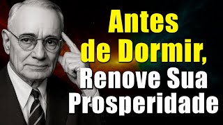 Antes de Dormir, Ouça Esta Mensagem e Prospere | Napoleon Hill