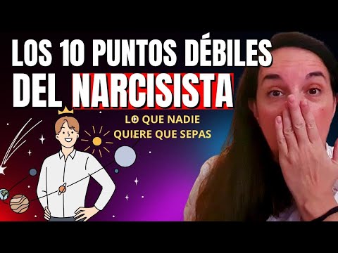The 10 Weak Points of the Narcissist