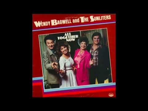 Wendy Bagwell & The Sunliters - All Together Now