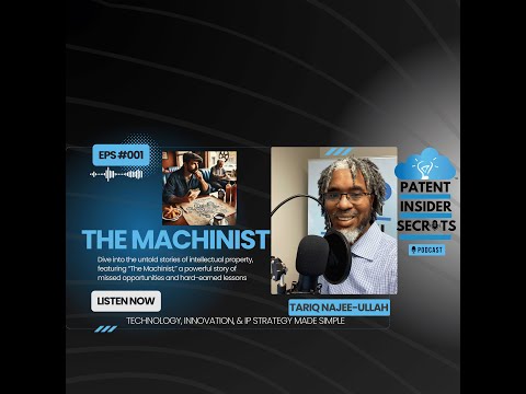 Patent Insider Secrets - The Machinist EP#001