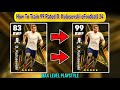 How To Train 98 Rated D. Kulusevski In eFootball 2024 | Nominating Kulusevski Max Level Playstyle