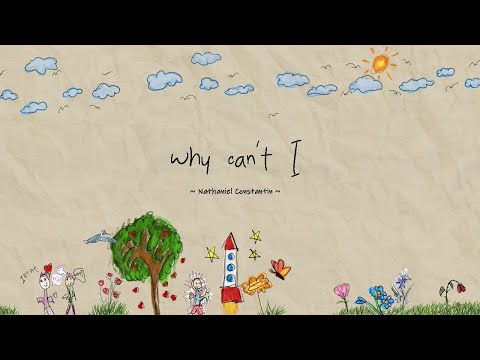 Nathaniel Constantin - Why Can't I (Official Lyric Video)