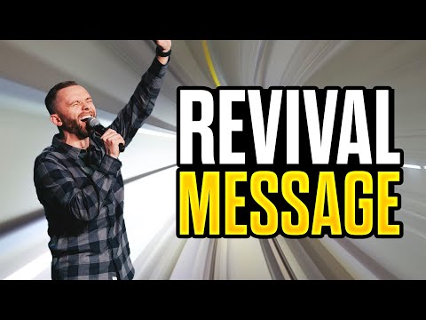 The Incredible Revival Message You Can't Miss!