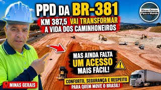 🚨 PPD da BR-381 vai transformar a vida dos caminhoneiros, mas ainda falta um acesso mais fácil.