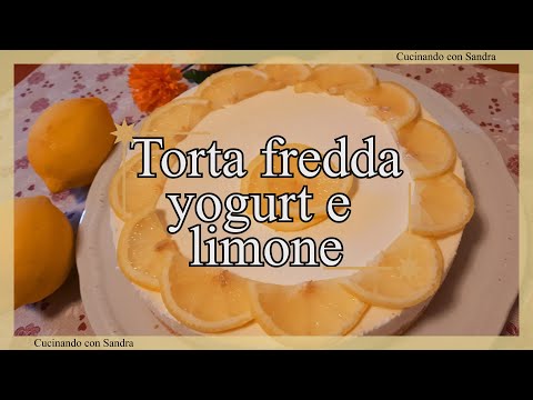Torta fredda yogurt e limone