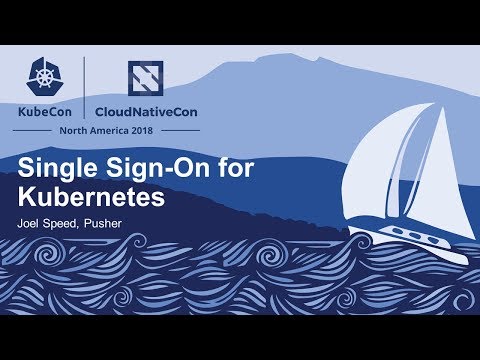 Single Sign-On for Kubernetes - Joel Speed, Pusher