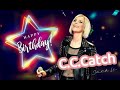Happy Birthday C C Catch You Shot A Hole In My Soul Best Wishes Remix Version 2023