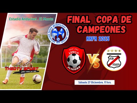 FINAL COPA DE CAMPEONES METROPOLITANA  2025, entre LEGUA JUNIOR v/s POBLACION NOGALES