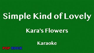 Simple Kind of Lovely (Karaoke) - Kara&#39;s Flowers (Maroon 5)